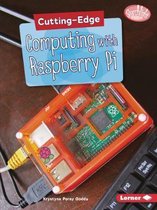 Searchlight Books ™ — Cutting-Edge STEM- Cutting-Edge Computing with Raspberry Pi