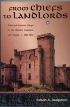 From Chiefs to Landlords: Social and Economic Change in the Western Highlands and Islands,