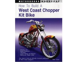 How to Build a West Coast Chopper Kit Bike (Motorbooks Workshop): Seate,  Mike: : Books