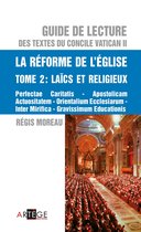 Guide de lecture des textes du concile Vatican II, la réforme de l'Eglise - Tome 2