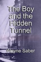 The Boy and the Hidden Tunnel