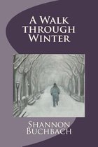 A Walk through Winter