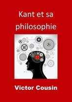 Kant et sa Philosophie