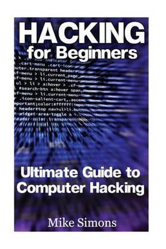 Hacking Books Hacking for Beginners 9781541371736 Mike Simons