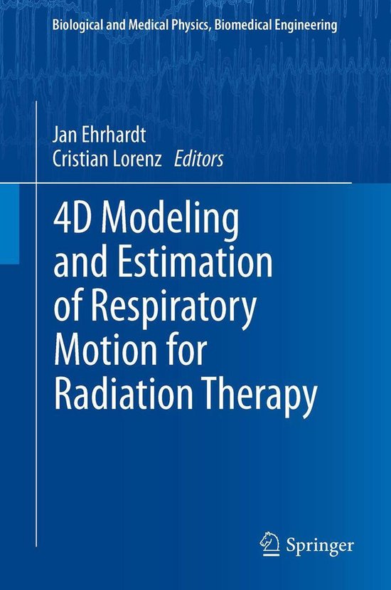 Biological and Medical Physics, Biomedical Engineering - 4D Modeling and Estimation of Respiratory Motion for Radiation Therapy