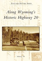Postcard History - Along Wyoming's Historic Highway 20