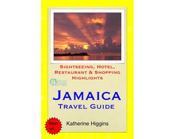 Jamaica, Caribbean Travel Guide - Sightseeing, Hotel, Restaurant & Shopping Highlights (Illustrated)