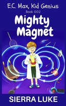 E.C. Max, Kid Genius 2 - Mighty Magnet