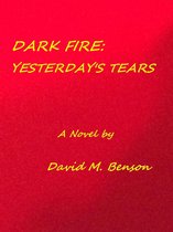 Dark Fire: Yesterday's Tears