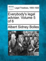 Everybody's Legal Adviser. Volume 5 of 6