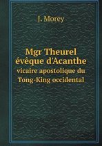 Mgr Theurel eveque d'Acanthe vicaire apostolique du Tong-King occidental