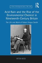 Science, Technology and Culture, 1700-1945 - Acid Rain and the Rise of the Environmental Chemist in Nineteenth-Century Britain