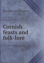 Cornish Feasts and Folk-Lore