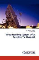Broadcasting System of a Satellite TV Channel