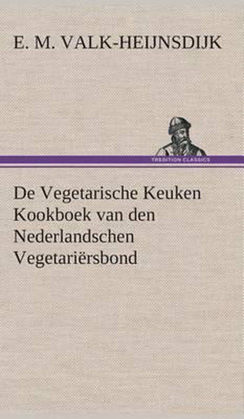De Vegetarische Keuken Kookboek van den Nederlandschen Veget ... - cover