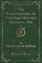 The Knickerbocker, or New-York Monthly Magazine, 1856, Vol. 47 (Classic Reprint)