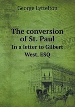 The conversion of St. Paul In a letter to Gilbert West, ESQ