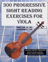 300 Progressive Sight Reading Exercises for Viola Large Print Version
