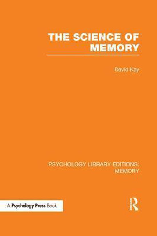 Psychology Library Editions: Memory-The Science of Memory (PLE: Memory)