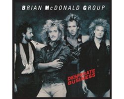 洋楽 Brian McDonald Group/ Desperate Business Brian McDonald Group - Desperate Business 1987 [Full Album