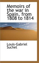 Memoirs of the War in Spain, from 1808 to 1814 Volume 1