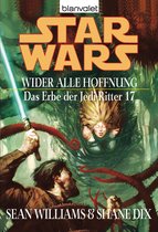 Das Erbe der Jedi-Ritter 17 - Star Wars. Das Erbe der Jedi-Ritter 17. Wider alle Hoffnung