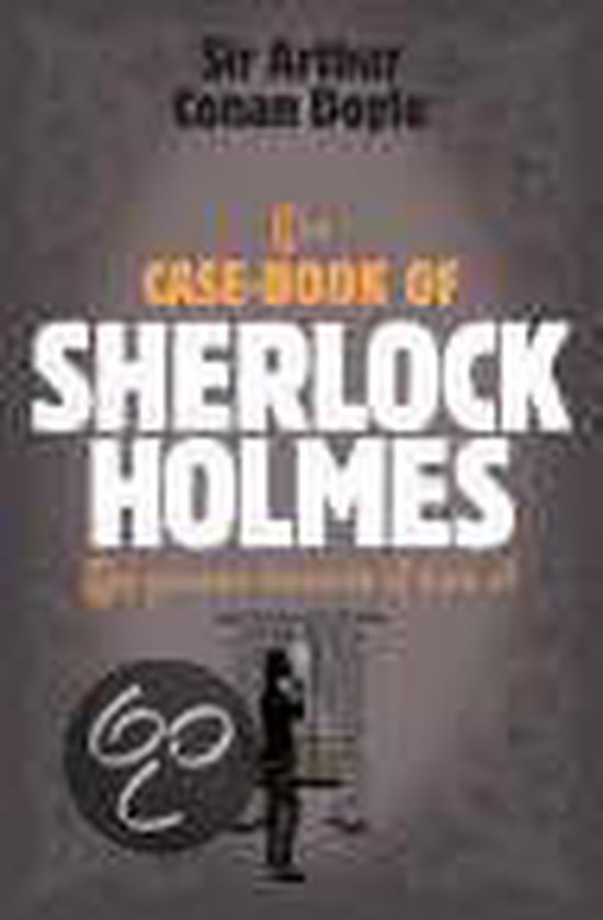 The Case-Book Of Sherlock Holmes - cover