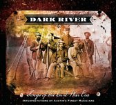 Dark River: Songs From The Civil War Era