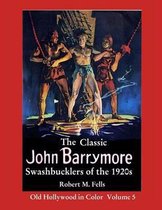 The Classic John Barrymore Swashbucklers of the 1920s