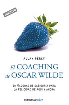 Genios para la vida cotidiana - El coaching de Oscar Wilde (Genios para la vida cotidiana)