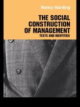 Routledge Studies in Management, Organizations and Society - The Social Construction of Management