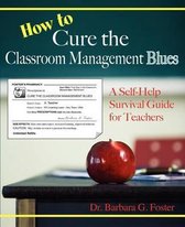 How to Cure the Classroom Management Blues