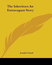 The Inheritors An Extravagant Story