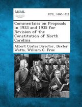 Commentaies on Proposals in 1933 and 1935 for Revision of the Constitution of North Carolina