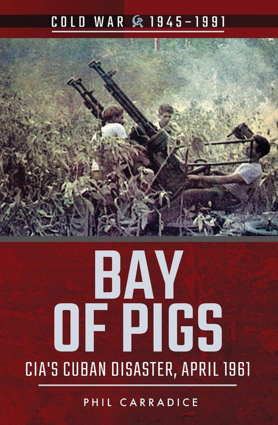 Cold War, 1945–1991 - Bay of Pigs - cover