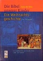 Die Bibel unserer Kinder. Die Weihnachtsgeschichte