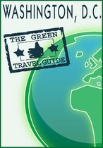Green Travel Guide - Washington, D.C: Go Green!