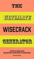 The Ultimate Wisecrack Generator