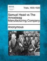 Samuel Head Vs the Amoskeag Manufacturing Company