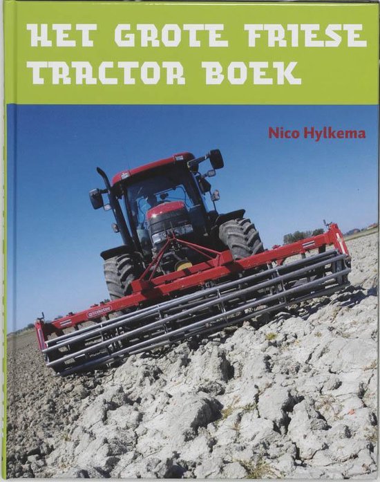 Het Grote Friese Tractor Boek - N. Hylkema | Northernlights300.org