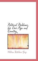 Political Problems for Our Age and Country