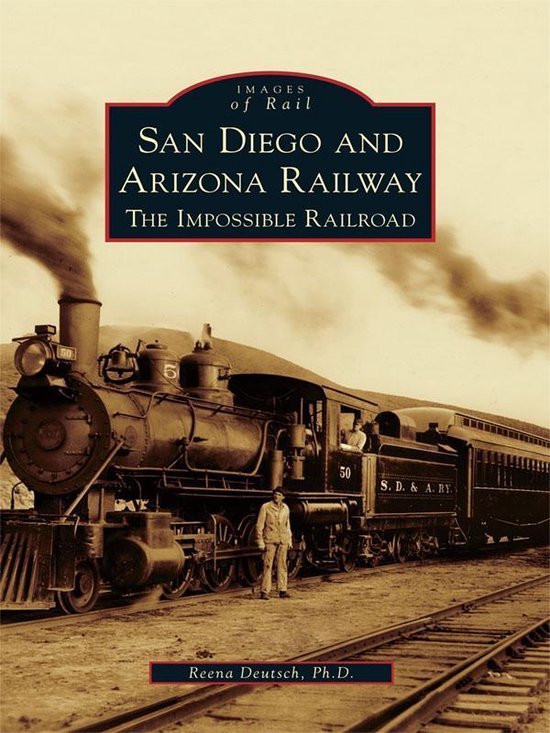 Images of Rail - San Diego and Arizona Railway - cover