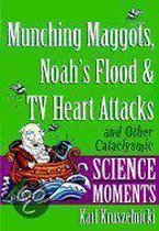 Munching Maggots, Noah's Flood And Tv Heart Attacks