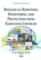 Biological Responses, Monitoring & Protection from Radiation Exposure