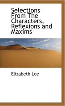 Selections from the Characters, Reflexions and Maxims