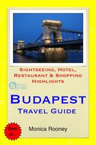 Budapest, Hungary Travel Guide - Sightseeing, Hotel, Restaurant & Shopping Highlights (Illustrated)