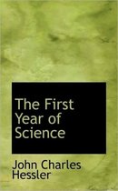 The First Year of Science