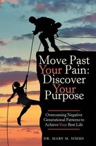 Move Past Your Pain: Discover Your Purpose