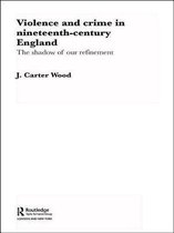 Routledge Studies in Modern British History- Violence and Crime in Nineteenth Century England