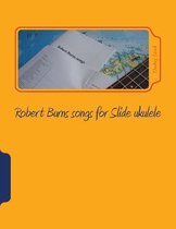 Robert Burns Songs for Slide Ukulele